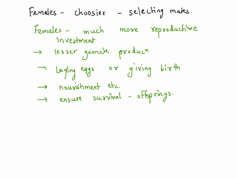 females-usually-are-the-sex-that-does-the-choosing-why-list-and-explain-three-hypothesis-that-explain-why-a-female-may-prefer-a-specific-male-trait-give-examples-of-these-traits-finally-disc-48467