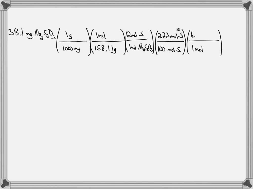 SOLVED A sample of sodium thiosulfate, Na2 S2O3, weighing 38.1 mg