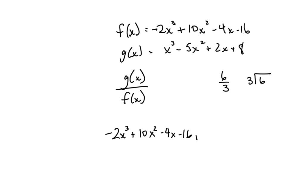 Solved Given Fx 2xexp310xexp2 4x 16 And Gxxexp3 5xexp22x8 Find Gxfx 1885