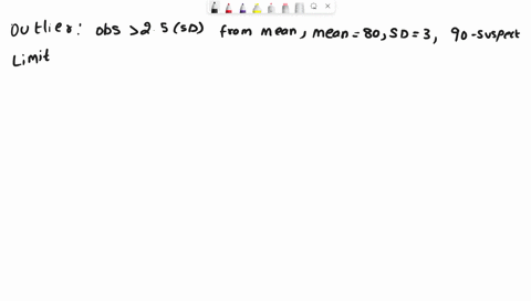 one-indicator-of-an-outlier-is-that-an-observation-is-more-than-25-standard-deviations-from-the-mean-if-a-data-set-has-mean-80-and-standard-deviation-3-is-90-a-suspect-outliergroup-of-answer-51556