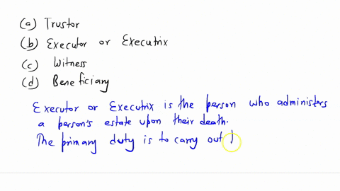 a-person-who-will-follow-your-instructions-specified-in-your-will-is-called-an-question-2-options-trustor-executor-or-executrix-witness-beneficiary-40934