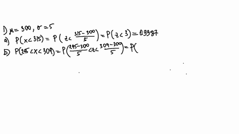 a-random-variable-mathrmx-has-a-normal-distribution-with-a-mean-of-300-and-a-standard-deviation-of-5-find-the-value-of-each-the-following-a-px315-b-p295x309-c-px310-a-random-variable-mathrmx-has-a-nor