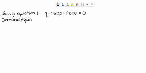 the-supply-equation-for-a-certain-product-is-q250p20000-the-demand-equation-is-250pq50000-the-price-p-is-in-dollars-a-find-the-equilibrium-point-as-in-quantity-q-and-price-p-b-suppose-a-tax-34847