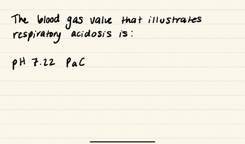 which-of-the-following-blood-gas-values-illustrates-respiratory-acidosis-ph-728-paco2-22-hco3-16-ph-738-paco2-62-hco3-36-ph-748-paco2-31-hco3-24-ph-722-paco2-62-hco3-25