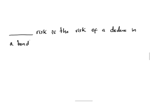 risk-is-the-risk-of-a-decline-in-a-bond-s-value-due-to-an-increase-in-interest-rates