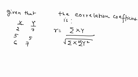 assume-we-have-the-following-sample-data-x-2-5-6-y-3-5-7-calculate-the-coefficient-of-correlation-48957