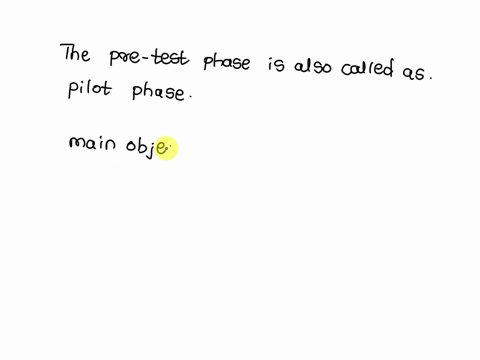 in-developing-and-conducting-a-survey-what-is-the-purpose-of-the-pre-test-phase-select-one-o-a-to-make-sure-that-the-respondents-like-the-issues-being-addressed-by-the-survey-b-to-catch-any-45353