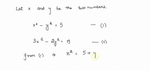 the-difference-between-the-squares-of-two-numbers-is-5-twice-the-square-of-the-second-number-subtracted-from-three-times-the-square-of-the-first-number-is-19-find-the-numbers-61077