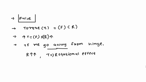 state-if-it-is-true-or-not-and-explain-why-1-it-is-easier-to-open-a-door-by-pushing-close-to-the-axis-of-rotation-2it-is-better-to-lift-an-object-with-your-back-upright-than-in-a-bent-positi-95159