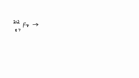 write-a-balanced-nuclear-equation-for-the-decay-of-francium-212-by-alpha-emission-93885