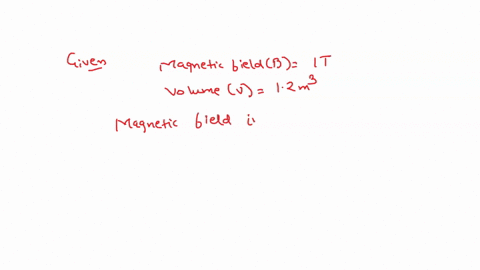 the-magnet-in-a-large-mri-unit-may-have-a-10-t-magnetic-field-occupying-a-volume-of-12-m3-how-much-magnetic-field-energy-is-in-that-volume-answer-in-x104-please-24257