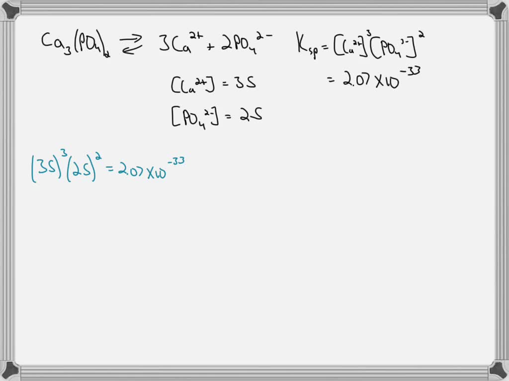 SOLVED The Ksp for calcium phosphate, Ca3(PO4)2, is 2.07x1033. If 8.5