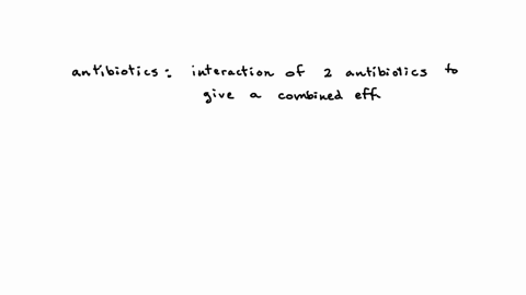 question-27-if-one-antiliotic-erhances-the-affect-of-another-then-they-work-qquad-with-each-other-antagonistically-in-synegiom-as-friends-predatory-a-moving-to-anocher-question-will-sive-this-response