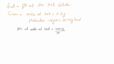 what-is-the-ph-of-a-solution-prepared-by-dissolving-250-g-of-hcl-mw-3645-in-water-to-make-525-ml-of-hcl-solution-37421