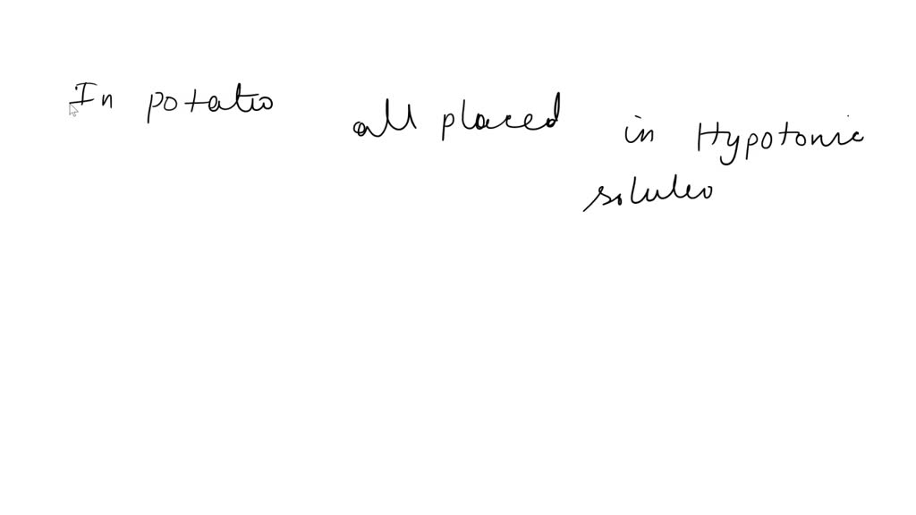 SOLVED Determine the osmolarity of the real potato Explain (in your