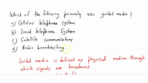 which-of-the-following-primarily-uses-guided-media-cellular-telephone-systen-ocal-telephona-systen-satellite-communications-radio-broadcasting-89804