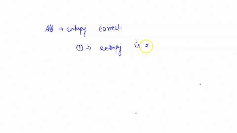 all-of-the-following-statements-about-entropy-are-true-except-entropy-is-zero-for-elements-under-standard-conditions-b-entropy-values-for-pure-substances-at-25-c-are-greater-than-zero-c-the-62718