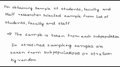 question-to-obtain-a-sample-of-students-faculty-and-staff-at-university-researcher-randomly-selects-50-faculty-members-from-a-list-of-faculty-100-students-from-a-list-of-students-and-30-staf-46007