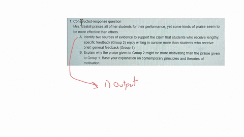 constructed-response-question-mrs-gaskill-praises-all-of-her-students-for-their-performance-yet-some-kinds-of-praise-seem-to-be-more-effective-than-others-a-identify-two-sources-of-evidence-80109