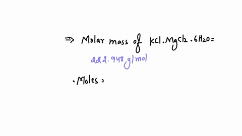 a-solution-was-prepared-by-dissolving-576-g-of-kcl-mgch-6ho-27785-gmol-in-sufficient-water-to-give-2000-l-calculate-the-molar-concentration-of-cl-in-100-ml-95439