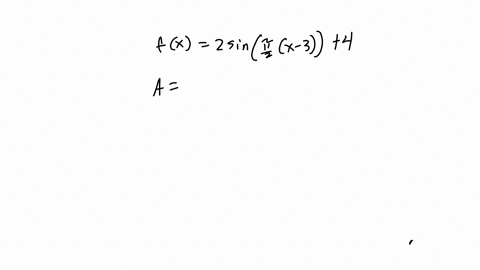 consider-the-function-fx2sinpi2x-34-state-the-amplitude-a-period-p-and-midline-state-the-phase-shift-and-vertical-translation-in-the-full-period-0p-state-the-maximum-and-minimum-y-values-and-41572
