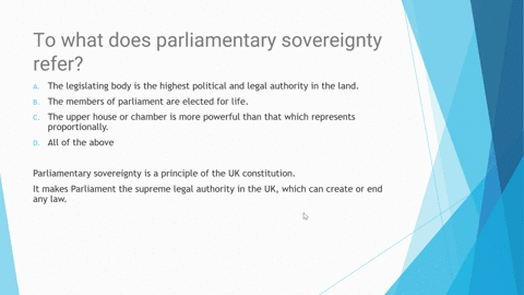 5-to-what-does-parliamentary-sovereignty-refer-the-legislating-body-is-the-highest-political-and-legal-authority-in-the-land-the-members-of-parliament-are-elected-for-life-the-upper-house-or-11428