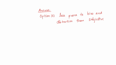 objective-performance-criteria-are-question-36-options-less-prone-to-bias-and-distortion-than-subjective-performance-ratings-not-directly-tied-to-bottom-line-assessments-of-success-easily-developed-fo