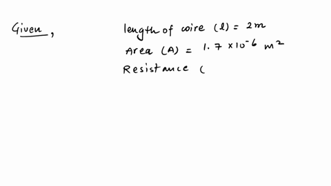 a-copper-wire-of-length-2m-and-area-of-cross-section-17-x-106m2-has-a-resistance-of-2-x-102-ohms-calculate-the-resistivity-of-copper