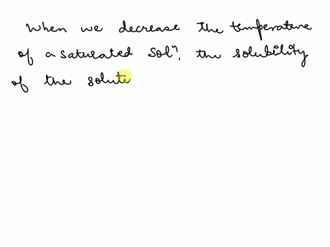 what-will-happen-to-a-saturated-solution-if-you-decrease-its-temperature-81108