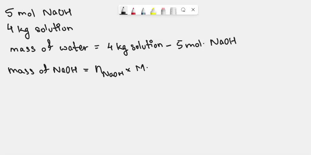 SOLVED: 2. Calculate the molality of a NaOH solution by dissolving 4 g