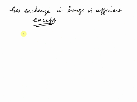 gas-exchange-in-the-lungs-is-efficient-due-to-all-of-the-factors-below-except-select-one-thin-alveoli-and-capillary-walls-provide-a-short-diffusion-distance-substantial-differences-in-partia-53846