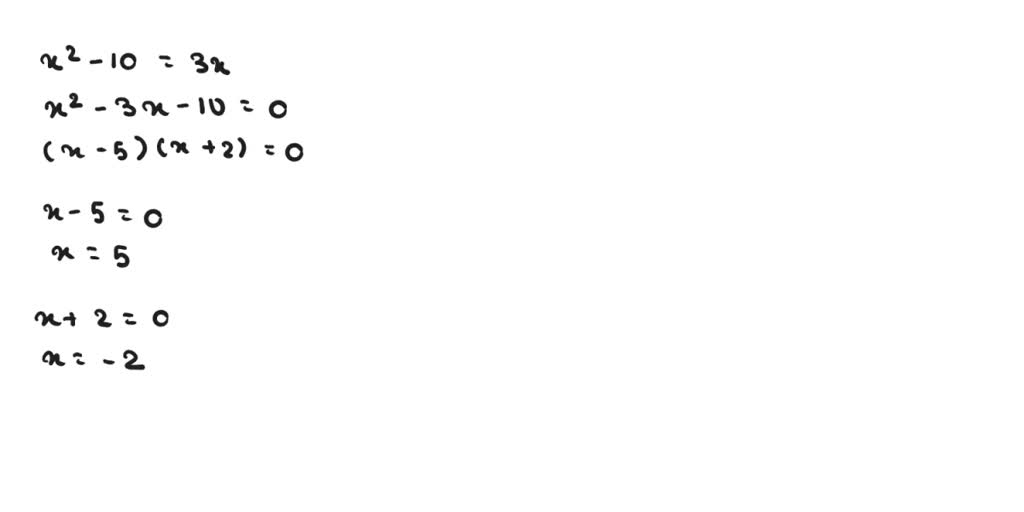 SOLVED The difference of the square of a number and 10 is equal to 3 times that number. Find