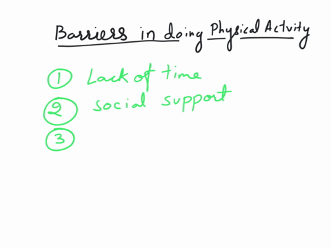 what-are-the-things-you-need-to-do-to-addrress-yiu-barriers-in-doing-physical-activity-89237