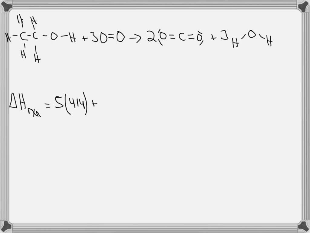 SOLVED: Ethanol is a possible fuel. Use average bond energies to ...