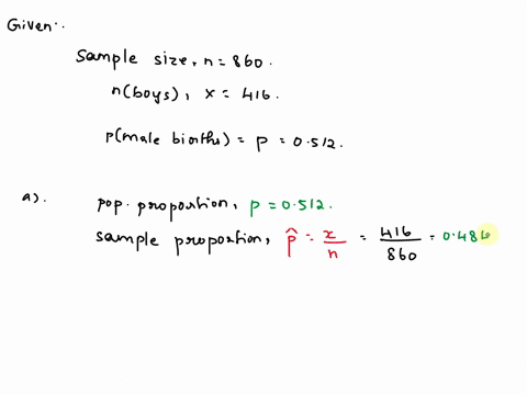 a-random-ample-of-860-bits-in-nw-york-state-included-416-boyand-that-sample-is-to-be-ued-for-test-cf-the-nonbelief-that-the-proporton-of-male-biths-in-the-populaion-is-equal-to-0512complete-25819