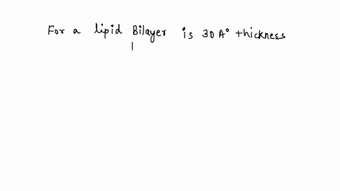 assume-that-a-lipid-bilayer-is-30-a-thick-a-calculate-the-number-of-amino-acids-it-would-take-to-span-the-membrane-with-an-helix-b-calculate-the-number-of-amino-acids-it-would-take-to-span-t-21491