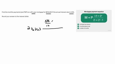 find-the-monthly-payments-just-pmt-on-a-20-year-mortgage-for-216263-if-the-annual-interest-rate-is-35-round-your-answer-to-the-nearest-dollar