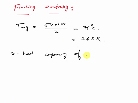 find-the-change-in-entropy-of-100-kg-of-water-that-is-heated-from-50c-to-100-c-is-in-calk-hint-consider-the-temperature-be-the-average-temperature-56547
