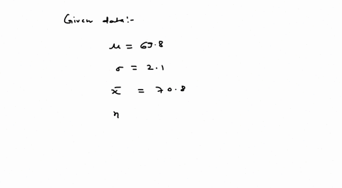 assume-that-the-heights-of-men-are-normally-distributed-with-a-mean-of-698-inches-and-a-standard-deviation-of-21-inches-if-36-men-are-randomly-selected-find-the-probability-that-they-have-a-39345