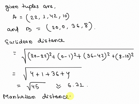 2-exercise-26-in-chapter-2-of-the-textbook-consider-two-objects-represented-by-the-tuples-221-42-10-and-20036-8-complete-the-table-below-round-results-to-two-decimal-places-euclidian-distanc-36829