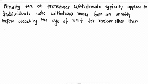 question37-of-40-que-to-which-of-the-following-cases-would-the-penalty-tax-on-premature-withdrawals-apply-a-john-is-over-age-59-and-retiredhe-withdraws-money-from-an-annuity-to-supplerment-a-53968