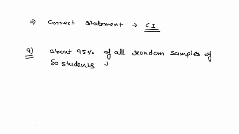 a-random-sample-of-50-students-at-a-community-college-resulted-in-a-95-percent-confidence-interval-for-the-mean-number-of-hours-of-sleep-per-day-of-673767-which-of-the-following-statements-b-90973