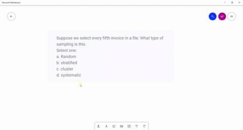 suppose-we-select-every-fifth-invoice-in-a-file-what-type-of-sampling-is-this-select-one-a-random-b-stratified-c-cluster-d-systematic-41237