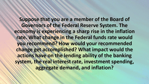 key-question-suppose-that-you-are-a-member-of-the-board-of-governors-of-the-federal-reserve-system-t-18922