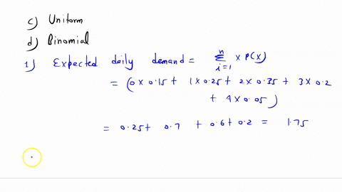 the-following-represents-the-probability-distribution-for-the-daily-demand-of-computers-at-a-local-store-demand-probability-0-015-1-025-2-035-3-02-4-005-the-expected-daily-demand-is-a-10-b-1-57325