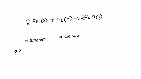 for-the-following-reaction-0270-moles-of-iron-are-mixed-with-0218-moles-of-oxygen-gas-irons-oxygeng-iron-iioxides-what-is-the-formula-for-the-limiting-reactant-what-is-the-maximum-amount-of-ironii-oxi