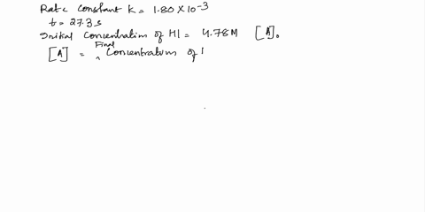 the-second-order-decomposition-of-hi-has-a-rate-constant-of-180x-10-3-m-1s-1-how-much-hi-remainsafter-273-s-if-the-initial-concentration-of-hi-is-478-m-a-387-m-b-0258-m-c-239-m-d-220-m-e-455-07488