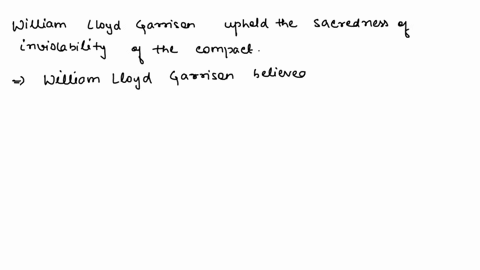 does-william-lloyd-garrison-uphold-the-sacredness-of-inviolability-of-the-compact-98697