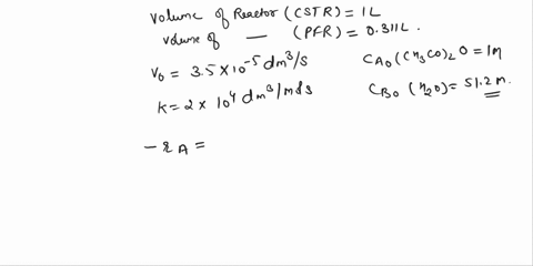 pretolem3-the-liquid-phase-hydrolysis-of-acetic-anhydride-to-form-acetic-acid-is-chcooho-2chcooh-to-be-carried-out-in-a-1-liter-cstr-and-in-a-o311-liter-pfrthe-volumetric-flow-rate-to-in-eac-11519