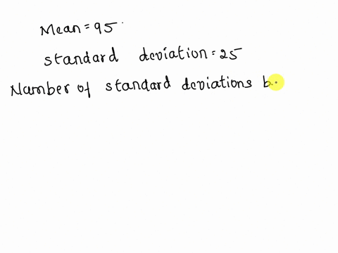 the-scores-on-a-standardized-test-are-normally-distributed-with-a-mean-of-95-and-standard-deviation-of-25-what-test-score-is-03-standard-deviations-below-the-mean-84016